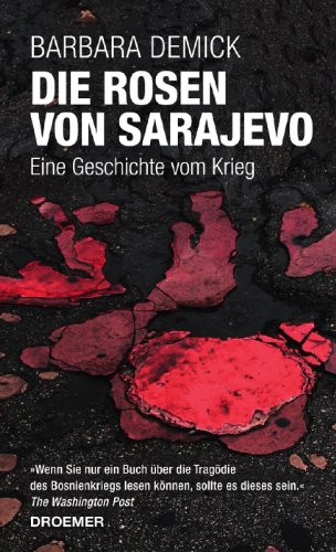  - Die Rosen von Sarajevo: Eine Geschichte vom Krieg