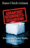  - Vom Verzehr wird abgeraten: Wie uns die Industrie mit Gesundheitsnahrung krank macht