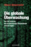  - Der NSA-Komplex: Edward Snowden und der Weg in die totale Überwachung