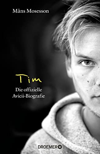 Mosesson, Mans - Tim - Die offizielle Avicii-Biografie