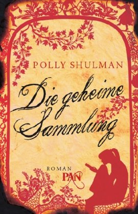 Shulman, Polly - Die geheime Sammlung: Roman