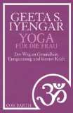  - Yoga: Der Weg zu Gesundheit und Harmonie