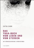  - Die kleine Yoga-Philosophie: Grundlagen und Übungspraxis verstehen