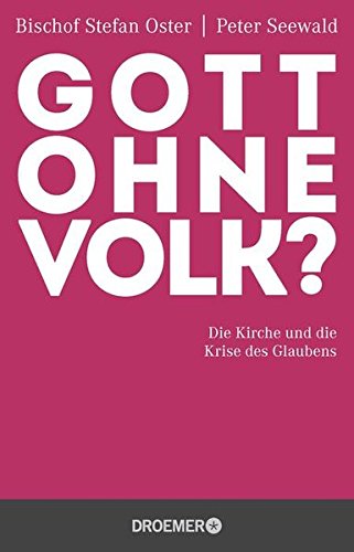  - Gott ohne Volk?: Die Kirche und die Krise des Glaubens