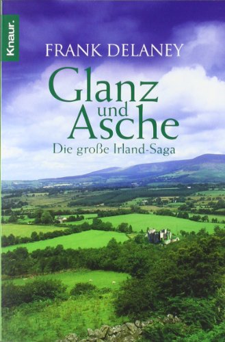  - Glanz und Asche: Die große Irland-Saga