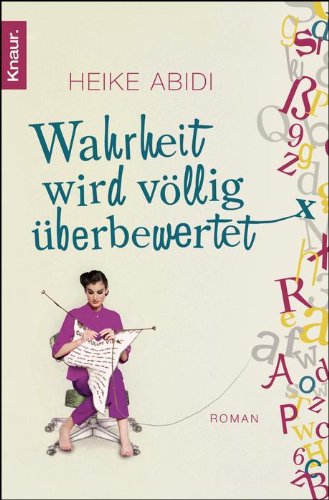  - Wahrheit wird völlig überbewertet: Roman