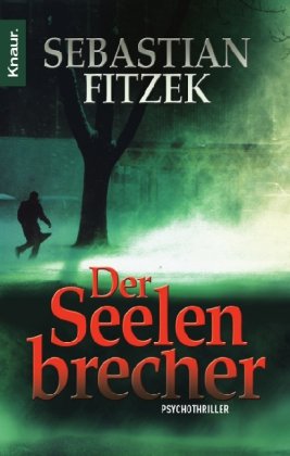 Fitzek, Sebastian - Der Seelenbrecher