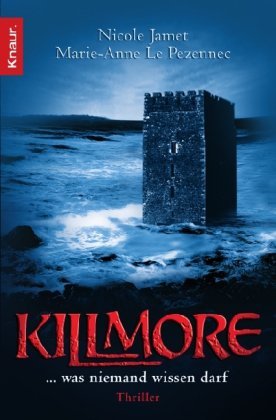  - Killmore: Was niemand wissen darf. Thriller