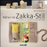  - Zakka: Selbstgemachte Kleinigkeiten und japanisches Handwerk: Liebevolles Gestalten mit 145 Anleitungen im ZakKa-Style