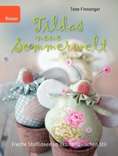  - Tildas neue Sommerwelt: Freche Stoffideen im skandinavischen Stil