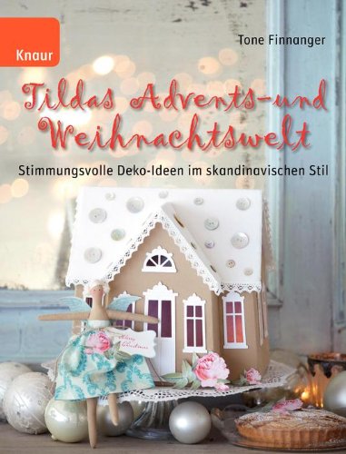  - Tildas Advents- und Weihnachtswelt: Stimmungsvolle Deko-Ideen im skandinavischen Stil