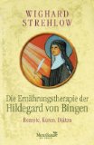  - Das Hildegard-von-Bingen-Kochbuch: Die besten Rezepte der Hildegard-Küche