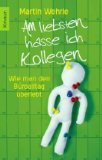  - Ich arbeite in einem Irrenhaus: Vom ganz normalen Büroalltag