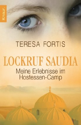  - Lockruf Saudia: Meine Erlebnisse im Hostessen-Camp