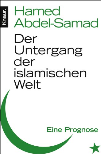  - Der Untergang der islamischen Welt: Eine Prognose