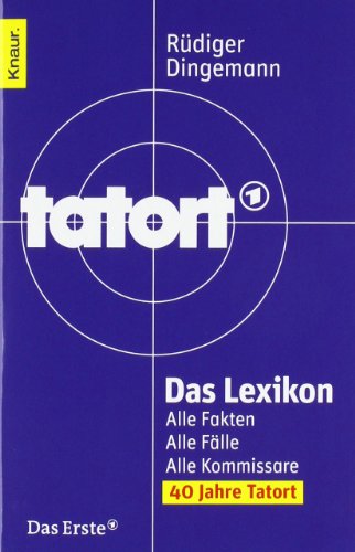  - Tatort Das Lexikon: Alle Fakten. Alle Fälle. Alle Kommissare