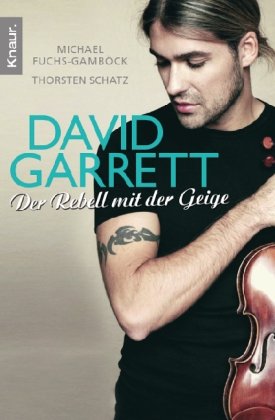  - David Garrett: Der Rebell mit der Geige