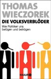  - Die verblödete Republik: Wie uns Medien, Wirtschaft und Politik für dumm verkaufen