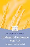  - Das Hildegard-von-Bingen-Kochbuch: Die besten Rezepte der Hildegard-Küche