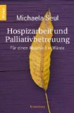  - Bis zuletzt an deiner Seite: Begleitung und Pflege schwerkranker und sterbender Menschen