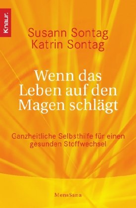  - Wenn das Leben auf den Magen schlägt: Ganzheitliche Selbsthilfe für den gesunden Stoffwechsel