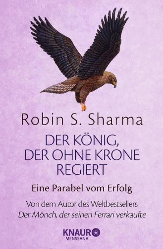  - Der König, der ohne Krone regiert: Eine Parabel vom Erfolg