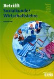  - Betrifft Sozialkunde / Wirtschaftslehre, Ausgabe Rheinland-Pfalz, Hessen und Schleswig-Holstein, Lehr- und Arbeitsbuch: Lehr- und Arbeitsbuch für gewerbliche Berufe Lehr-/Fachbuch