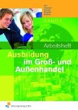  - Arbeitsheft - Ausbildung im Groß- und Außenhandel. Band 3