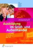  - Arbeitsheft - Ausbildung im Groß- und Außenhandel. Band 2