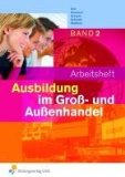  - Arbeitsheft - Ausbildung im Groß- und Außenhandel. Band 3