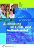  - Arbeitsheft - Ausbildung im Großhandel. Band 1. Arbeitsheft