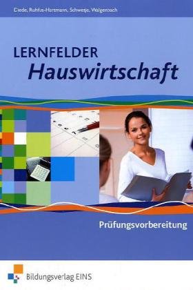  - Lernfelder Hauswirtschaft: Prüfungsvorbereitung