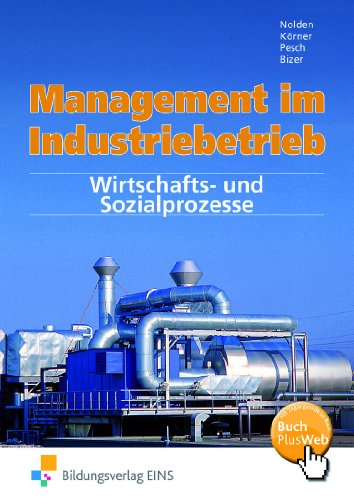  - Management im Industriebetrieb, Band 2: Wirtschafts- und Sozialprozesse