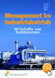  - Management im Industriebetrieb. Band 1: Geschäftsprozesse