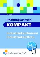  - Prüfungswissen kompakt - Industriekaufmann/-frau