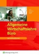  - Allgemeine Wirtschaftslehre Büro. Lernsituationen. Arbeitsbuch