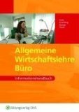  - Allgemeine Wirtschaftslehre Büro. Lernsituationen. Arbeitsbuch