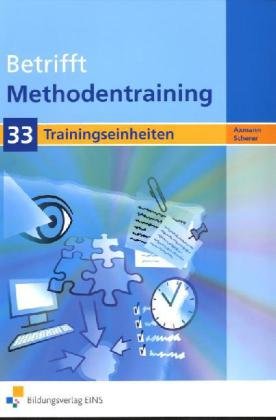  - Betrifft Methodentraining. 33 Trainigseinheiten. Arbeitsheft: 33 Trainingseinheiten Arbeitsbuch