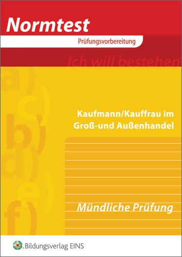  - Normtest Kaufmann/Kauffrau im Groß- und Außenhandel: Mündliche Prüfung