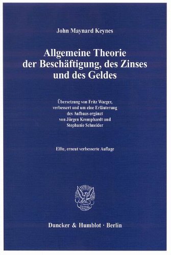  - Allgemeine Theorie der Beschäftigung, des Zinses und des Geldes