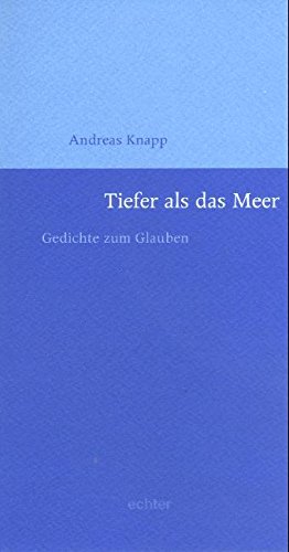  - Tiefer als das Meer: Gedichte zum Glauben