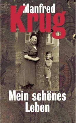 Krug, Manfred - Mein schönes Leben (Gebundene Ausgabe)