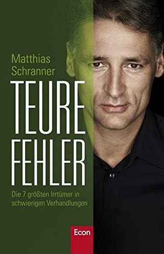 Schranner, Matthias - Teure Fehler: Die 7 größten Irrtümer in schwierigen Verhandlungen