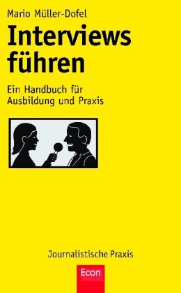  - Interviews führen: Ein Handbuch für Ausbildung und Praxis