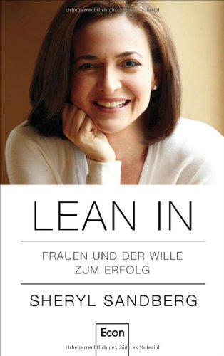  - Lean In: Frauen und der Wille zum Erfolg