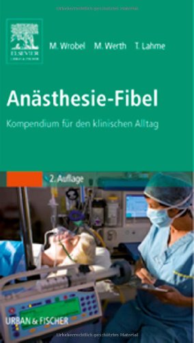  - Anästhesie-Fibel: Kompendium für den klinischen Alltag