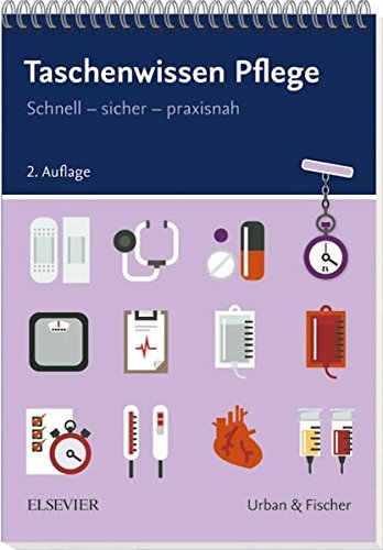  - Taschenwissen Pflege: Schnell - sicher - praxisnah