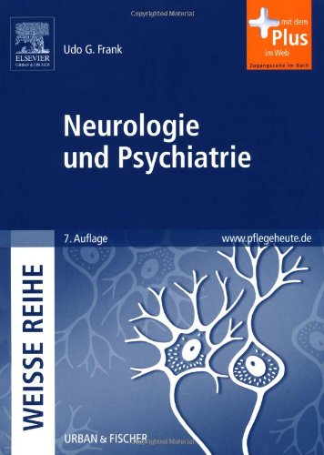  - Neurologie und Psychiatrie: WEISSE REIHE - mit www.pflegeheute.de-Zugang