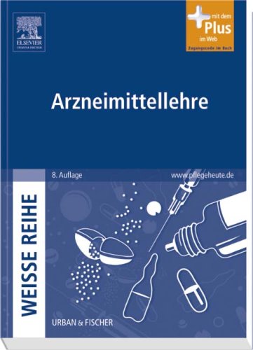  - Arzneimittellehre: WEISSE REIHE  - mit www.pflegeheute.de-Zugang