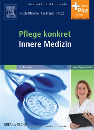  - Pflege konkret Innere Medizin: Pflege und Krankheitslehre - Lehrbuch und Atlas<br>- mit www.pflegeheute.de-Zugang